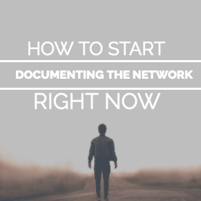 How To Start Documenting the Network Right Now