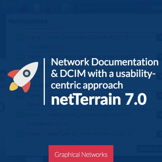 netTerrain 7.0: Network Documentation & DCIM with a Usability-centric Approach