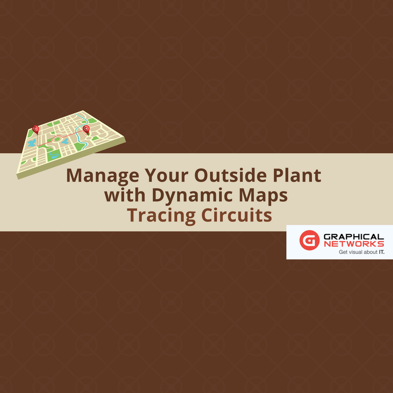 Manage Your Outside Plant: Tracing Circuits
