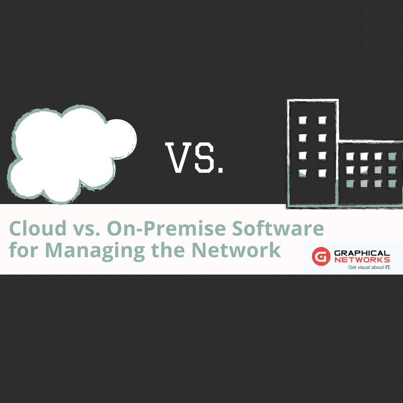 Cloud vs. On-Premise Software for Managing the Network