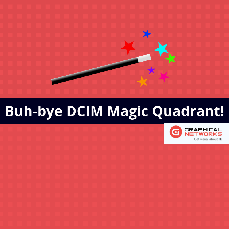 Buh-bye DCIM Magic Quadrant!