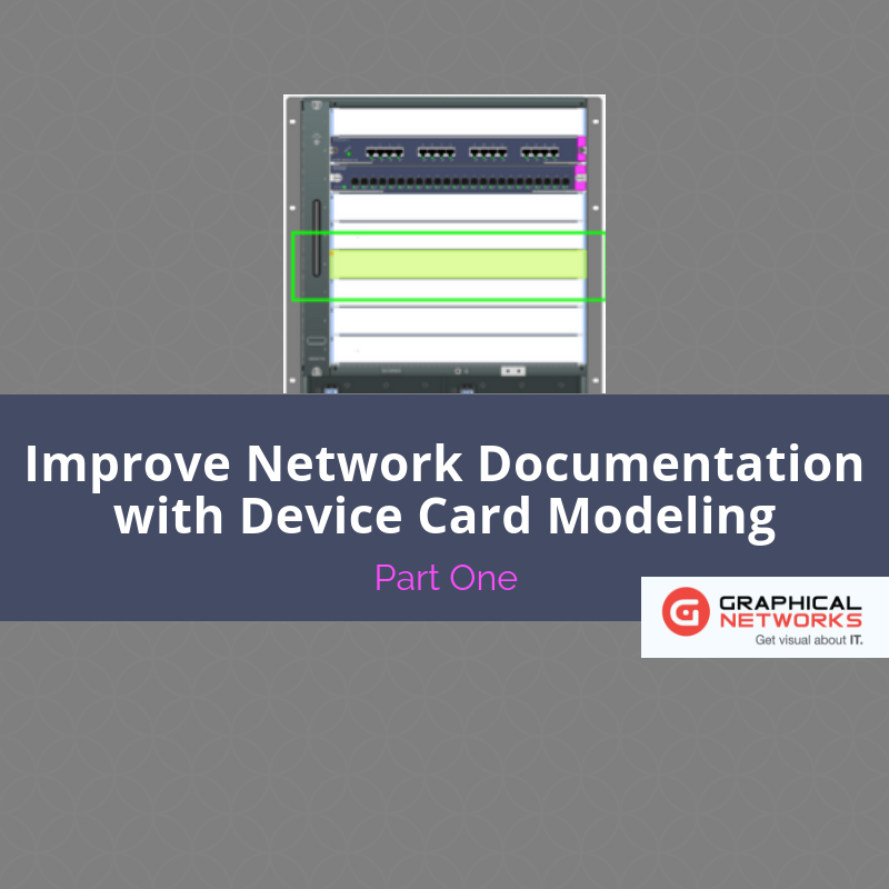 Improve Network Documentation with Device Card Modeling – Part One