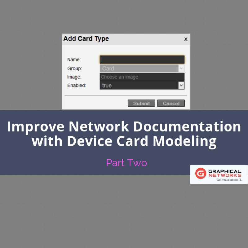 Improve Network Documentation with Device Card Modeling – Part Two