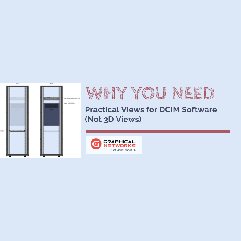 Why You Need Practical Views for DCIM Software (Not 3D Views)