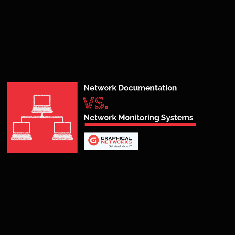 Network Documentation vs. Network Management Systems