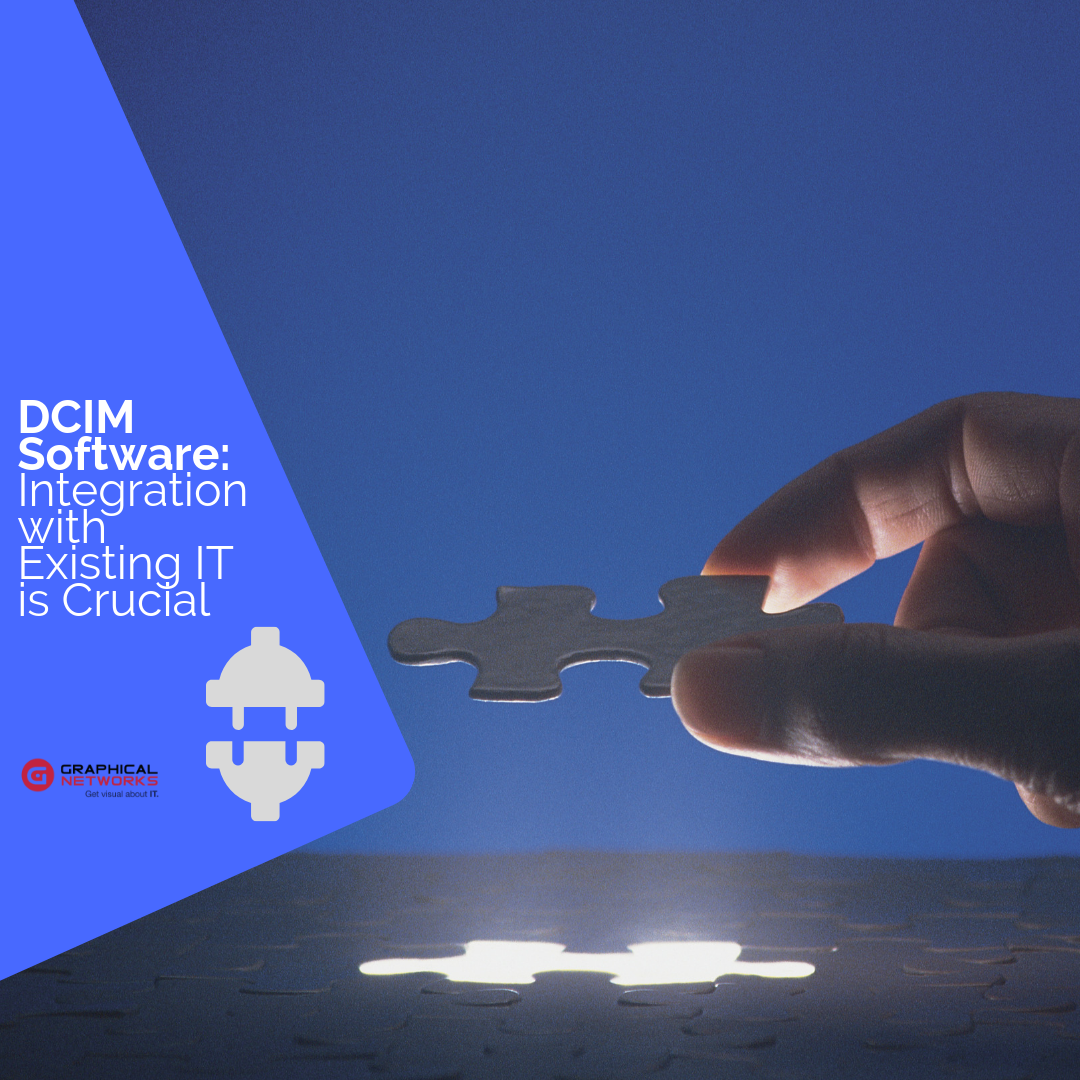 DCIM Software: Integration with Existing IT is Crucial