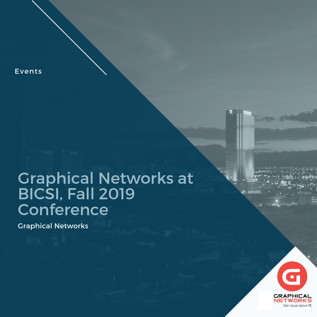 Graphical Networks at BICSI, Fall 2019 Conference