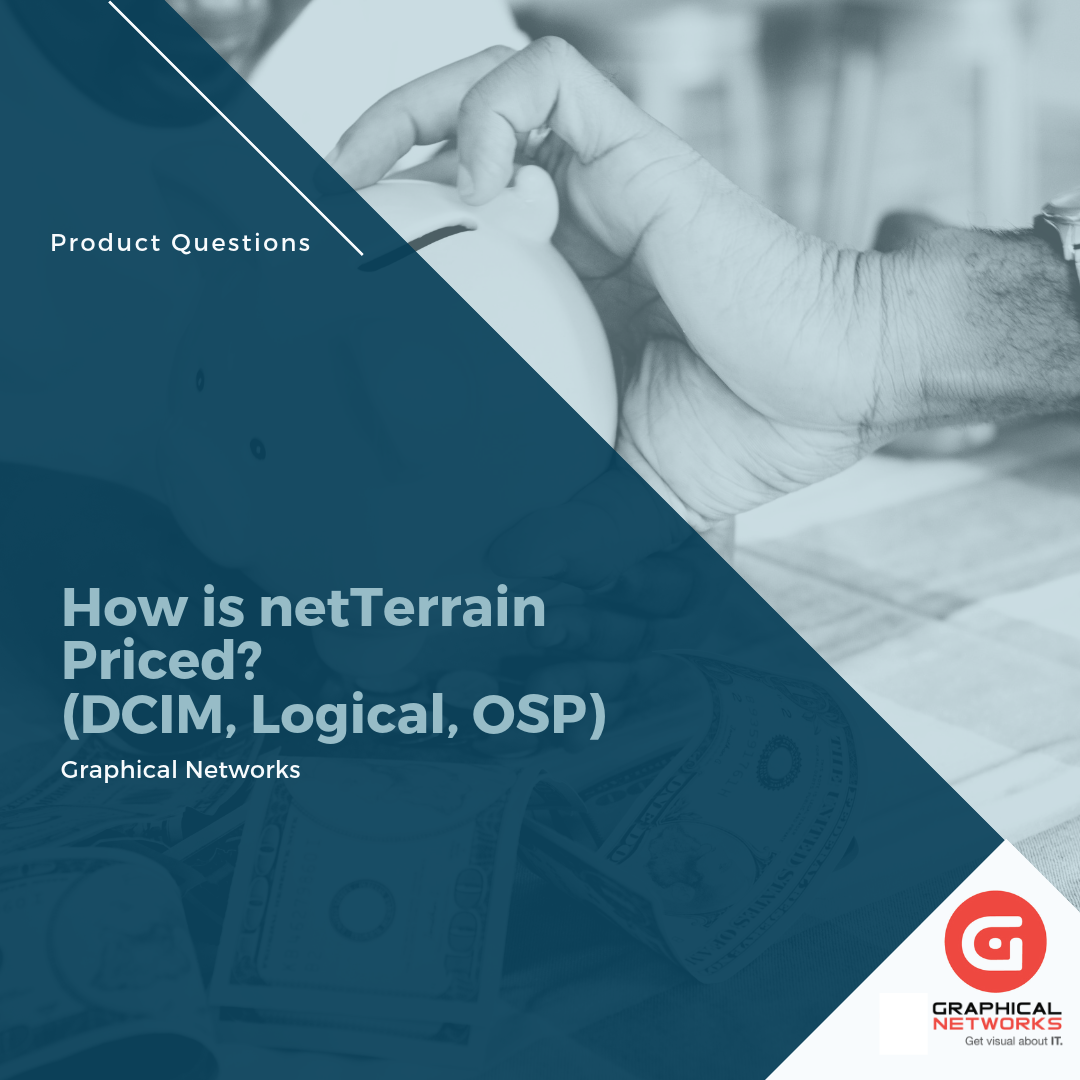 How is netTerrain Priced?  (DCIM, Logical, OSP)