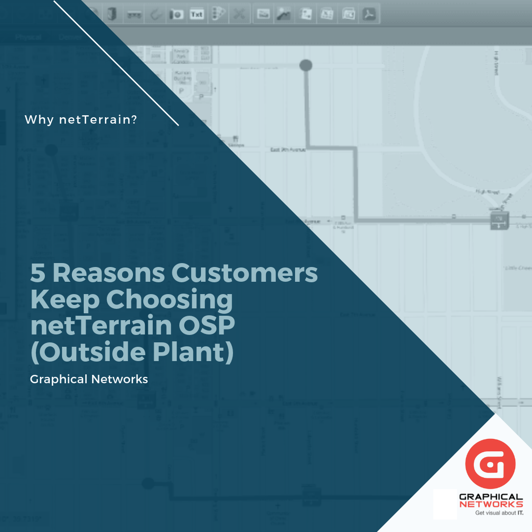 5 Reasons Customers Keep Choosing netTerrain OSP (Outside Plant)