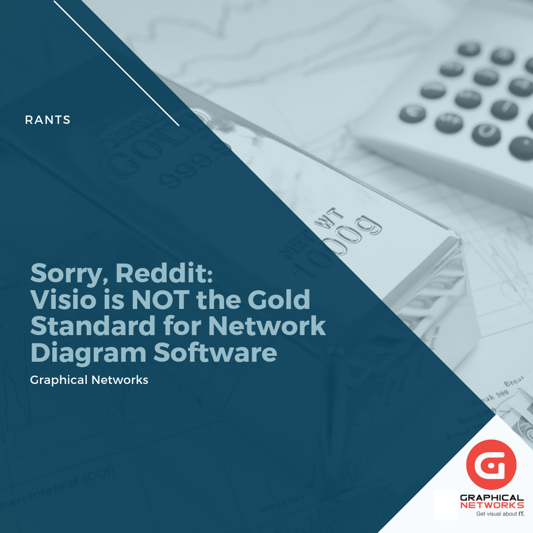 Sorry, Reddit: Visio is NOT the Gold Standard for Network Diagram Software