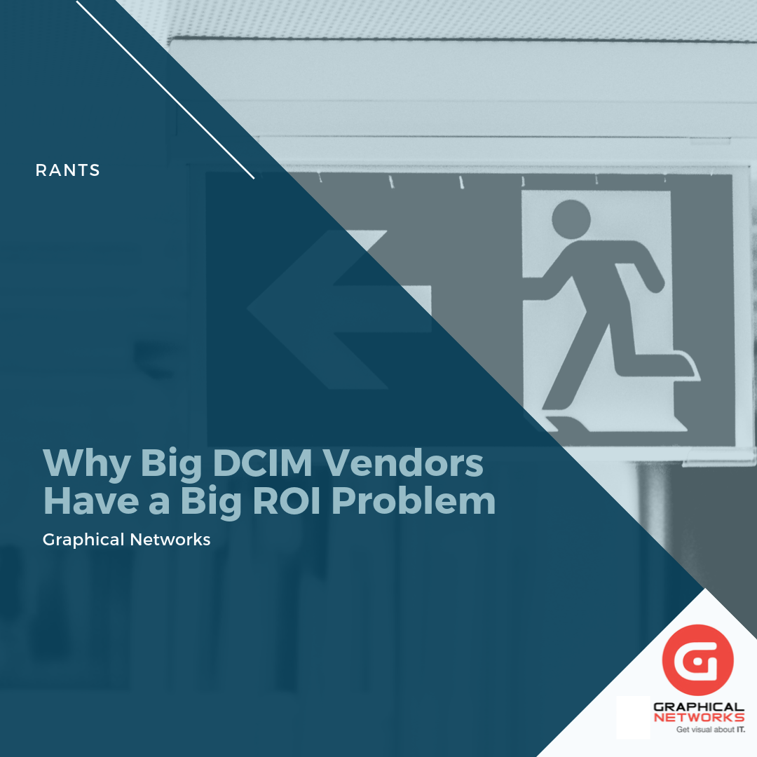 Why Big DCIM Vendors Have a Big ROI Problem