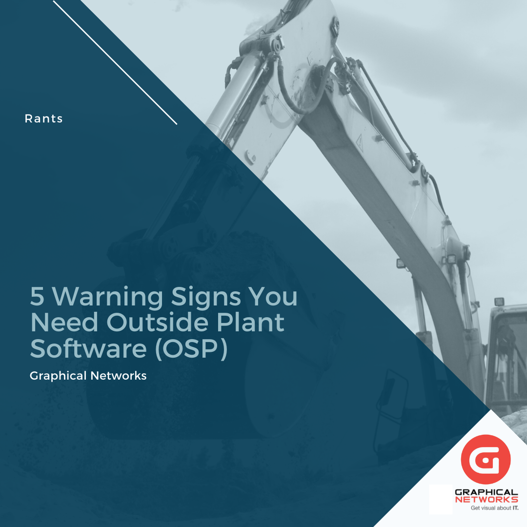 5 Warning Signs You Need Outside Plant Software (OSP)