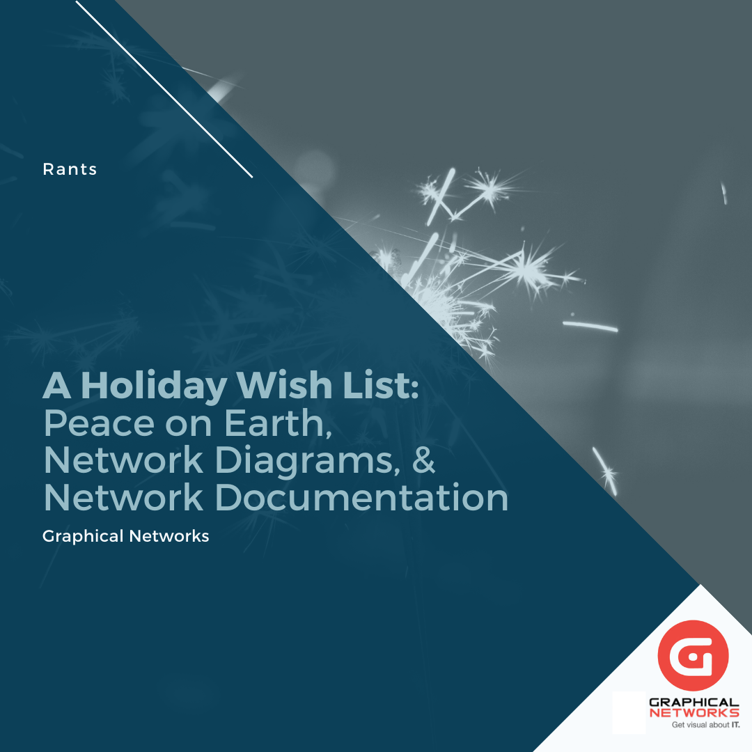 Peace on Earth, Network Diagrams, & Network Documentation