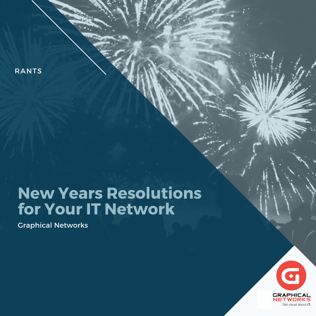 Make New Years Resolutions for Your IT Network