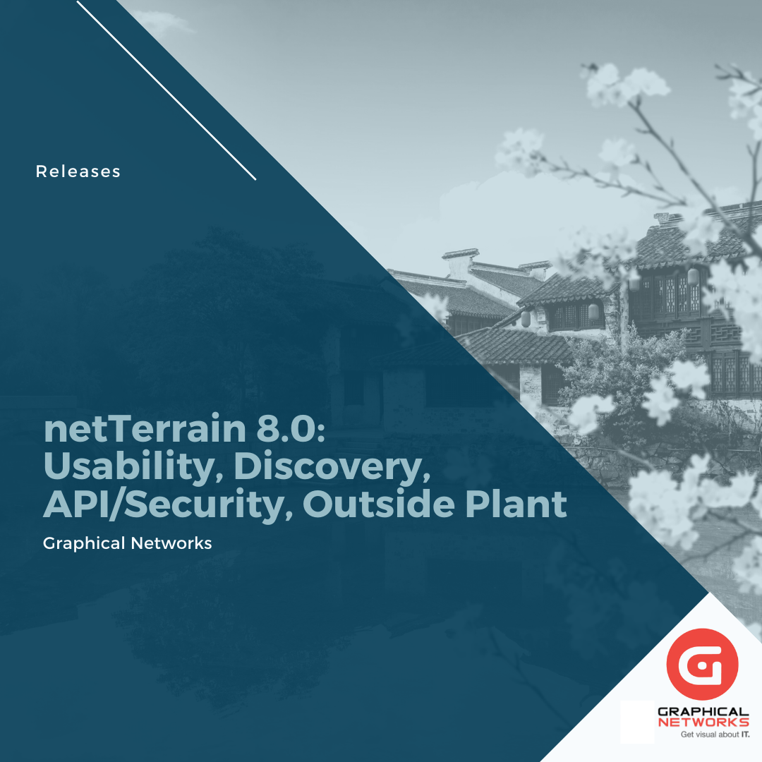 netTerrain 8.0: Usability, Discovery, API/Security, Outside Plant, & More