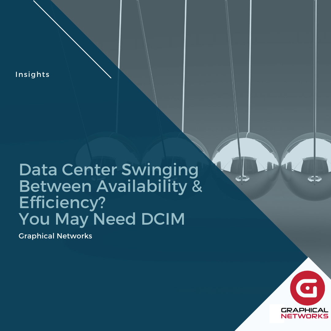 Data Center Swinging Between Availability & Efficiency? You May Need DCIM