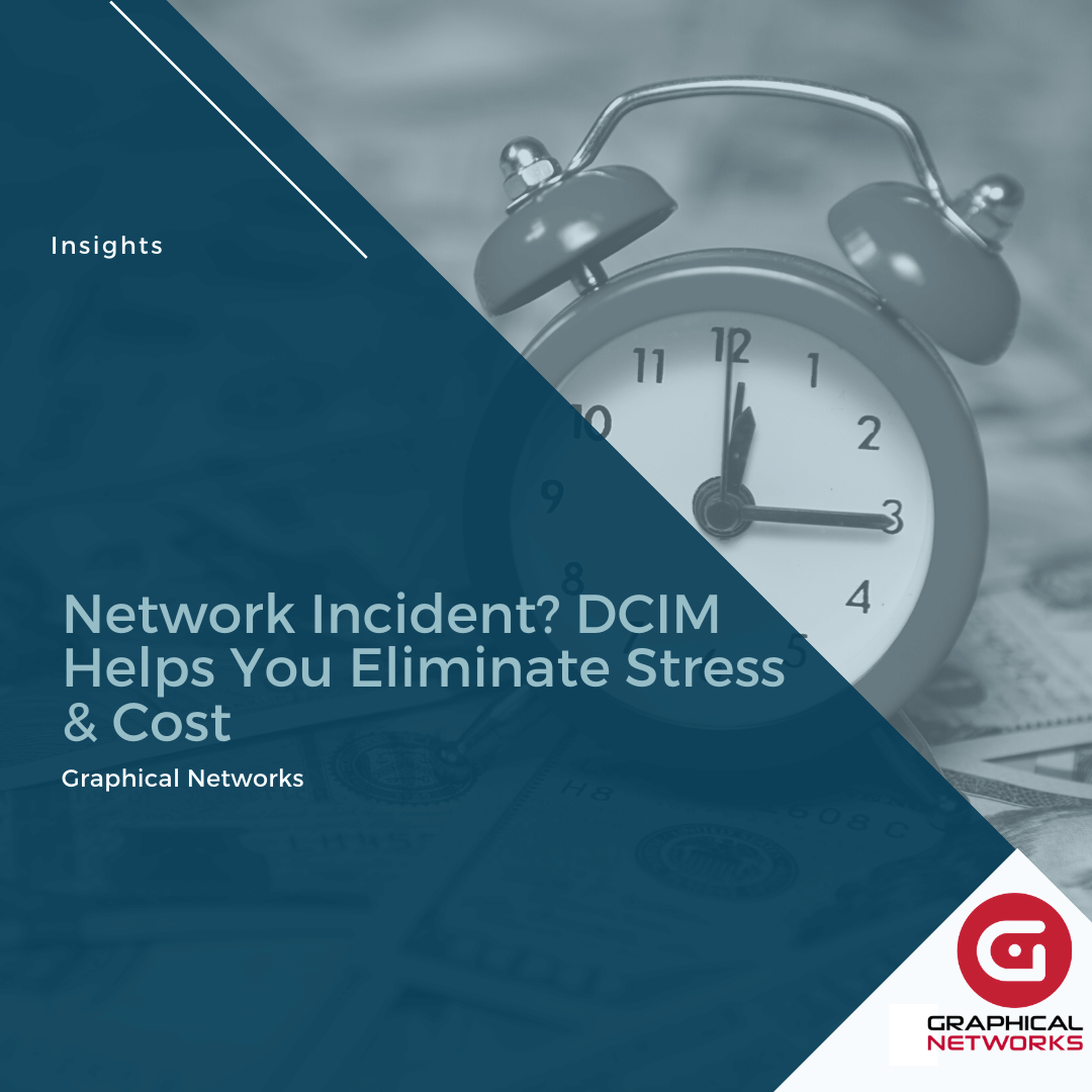 Network Incident? DCIM Helps Eliminate Stress & Cost