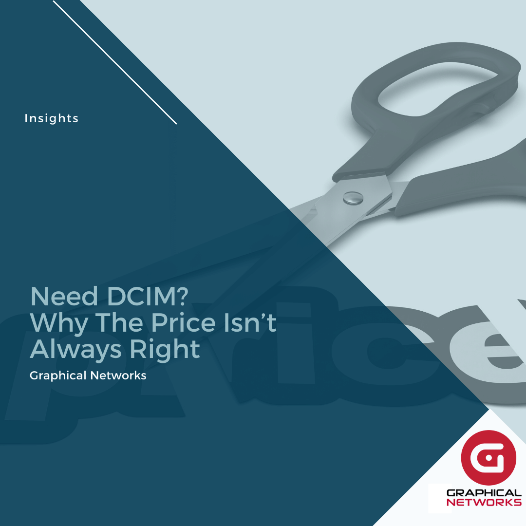 Need DCIM? Why The Price Isn’t Always Right