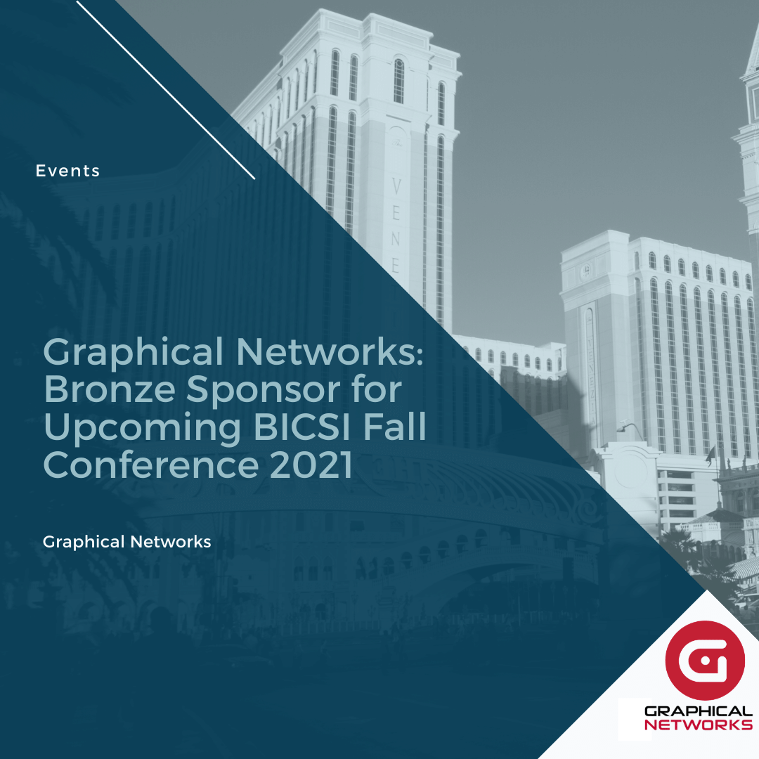 Graphical Networks: Bronze Sponsor for Upcoming BICSI Fall Conference 2021