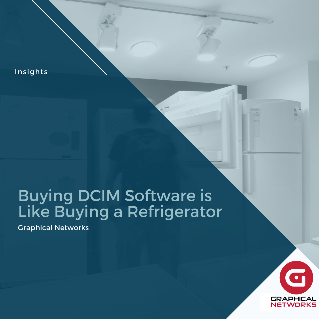 Buying DCIM Software is Like Buying a Refrigerator