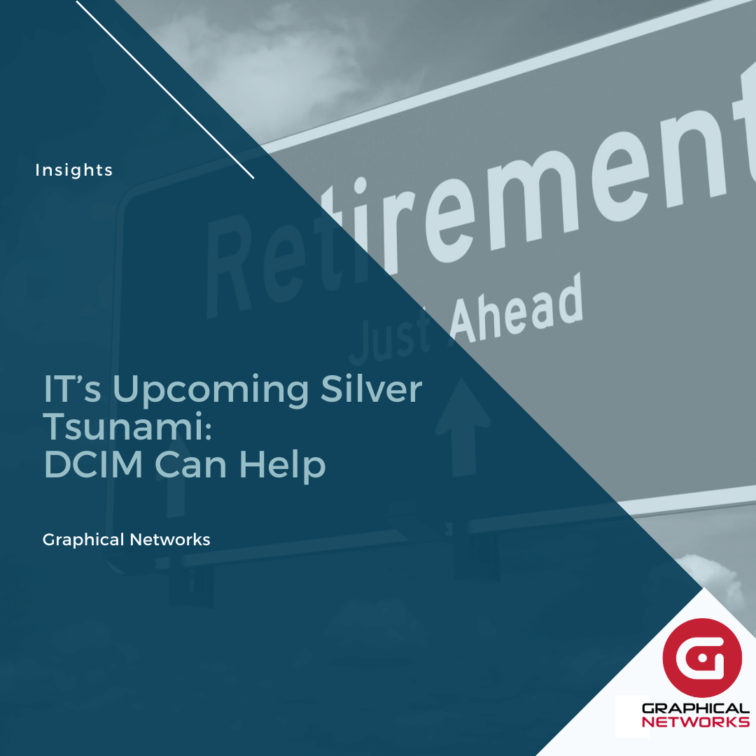 IT’s Upcoming Silver Tsunami: DCIM Can Help