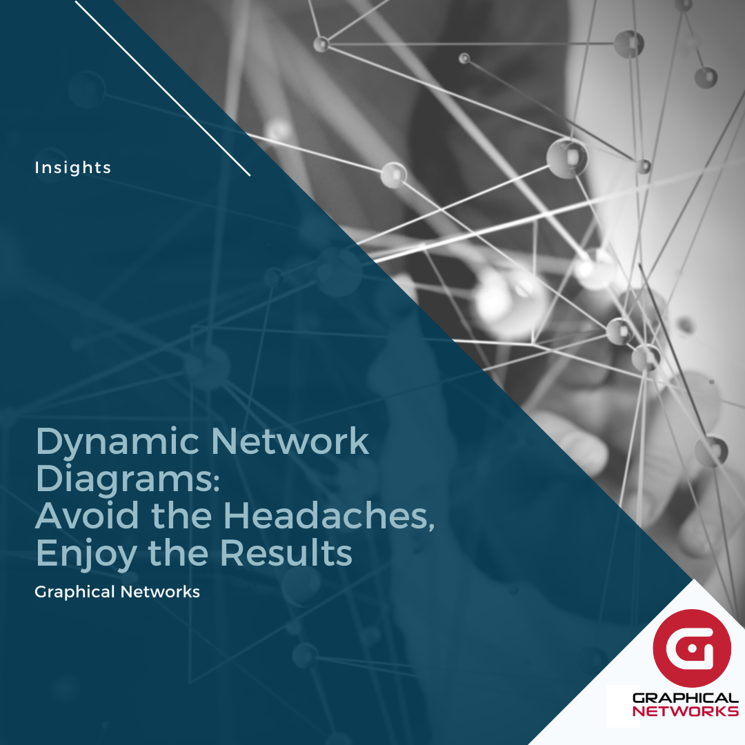 Dynamic Network Diagrams: Avoid the Headaches, Enjoy the Results