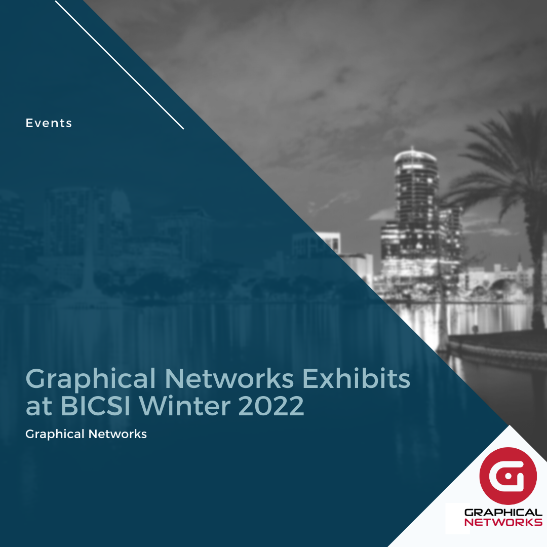 Graphical Networks Exhibits at BICSI Winter 2022