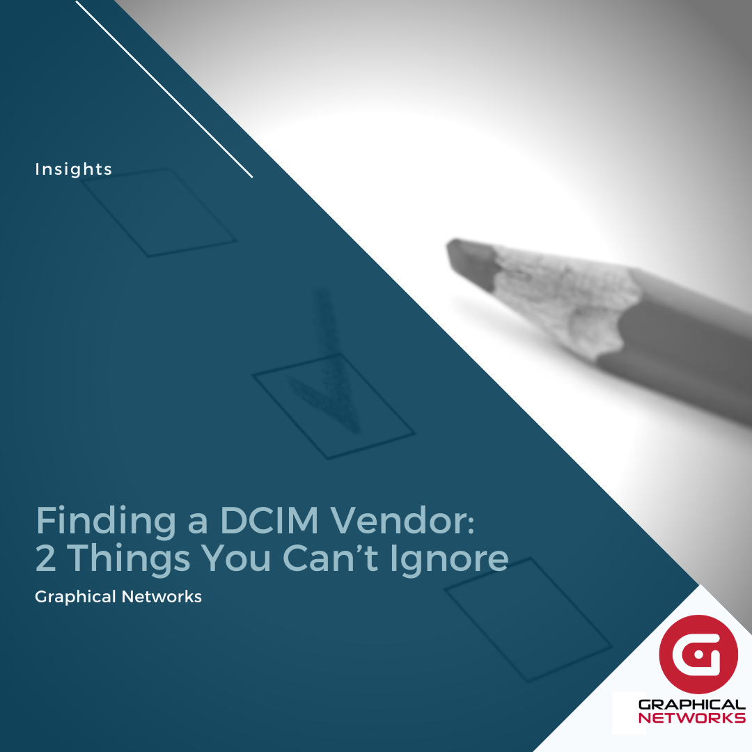 Finding a DCIM Vendor: 2 Things You Can’t Ignore