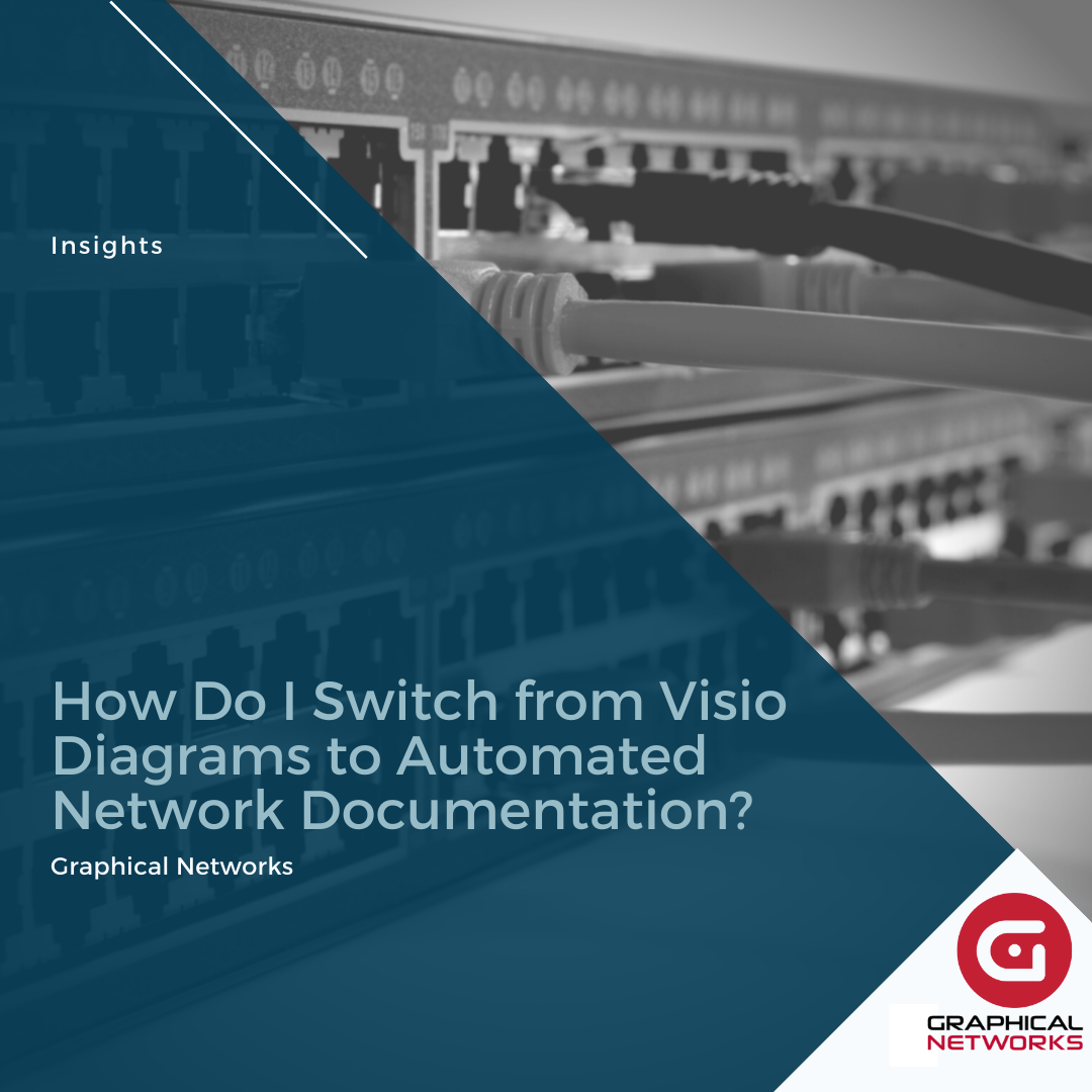 How Do I Switch from Visio Diagrams to Automated Network Documentation?