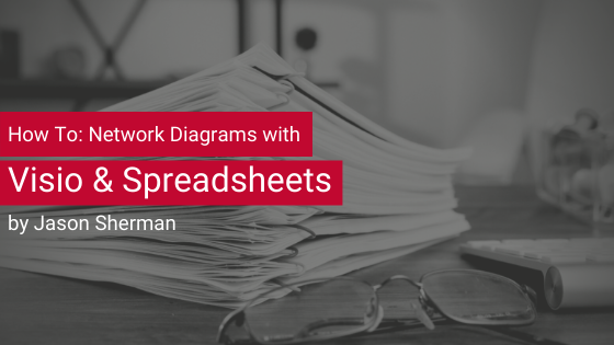 How To: Network Diagrams with Visio & Spreadsheets - Graphical Networks ...