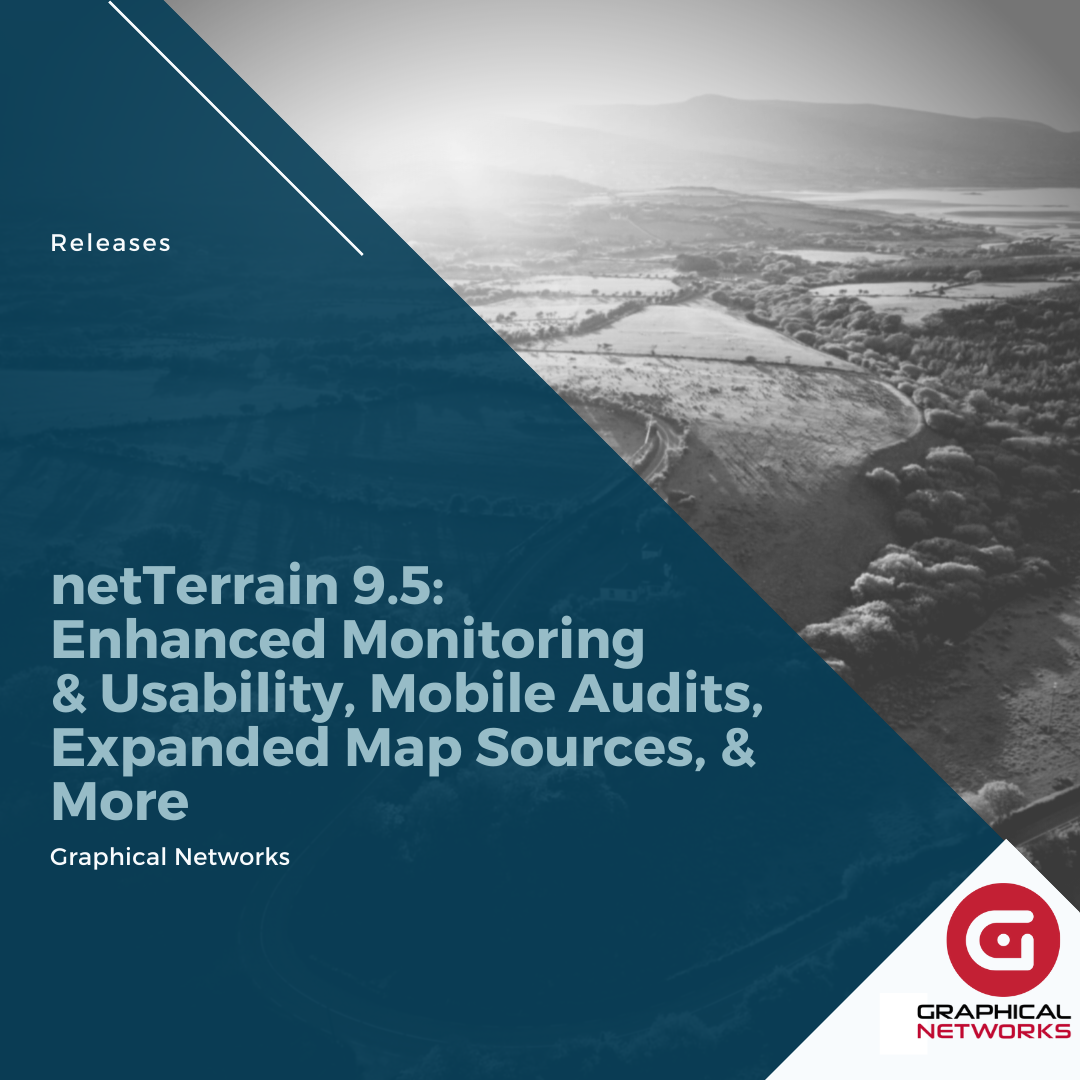 netTerrain 9.5: Enhanced Monitoring & Usability, Mobile Audits & More