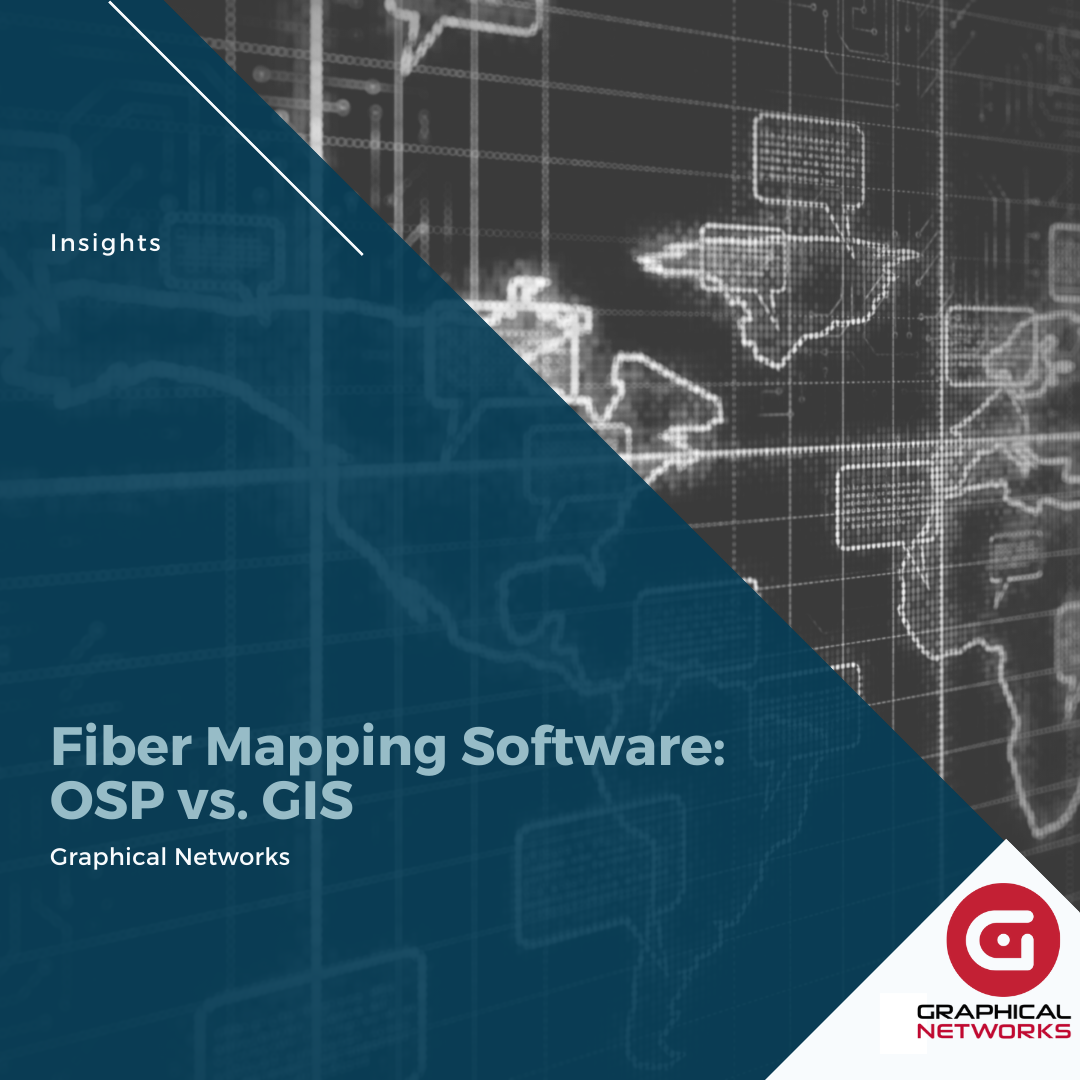 Fiber Mapping Software: OSP vs. GIS