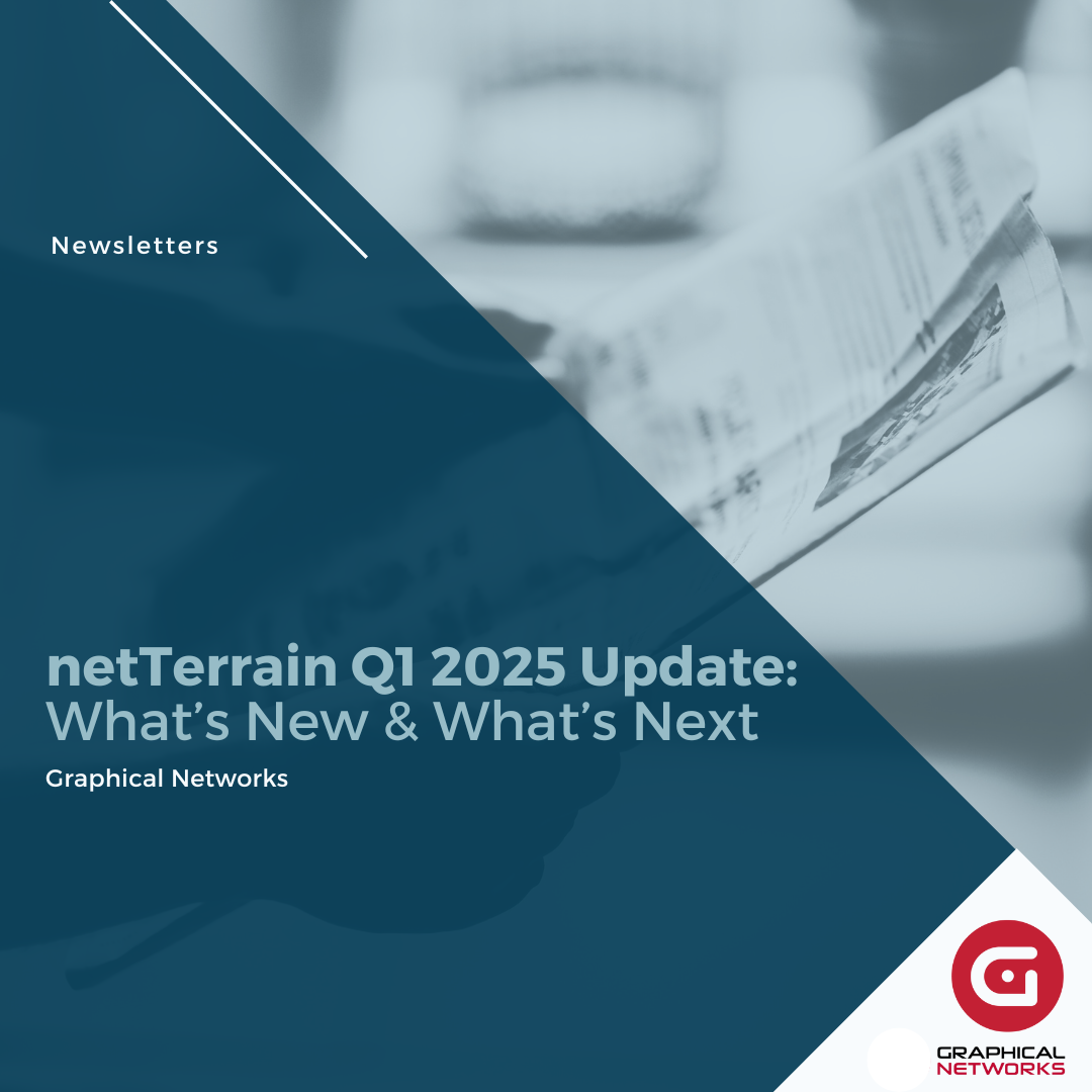 netTerrain Q1 2025 Update: What’s New & What’s Next