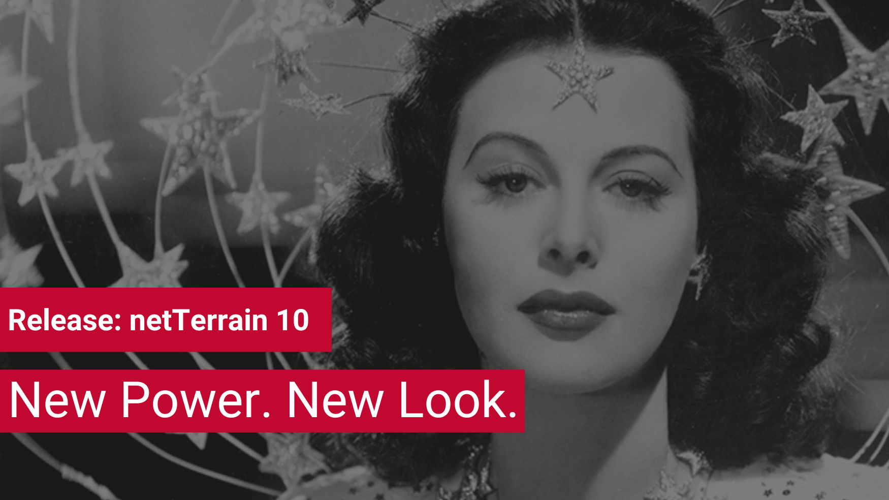 netTerrain 10.0: New Power, New Look. 10.x Lands.