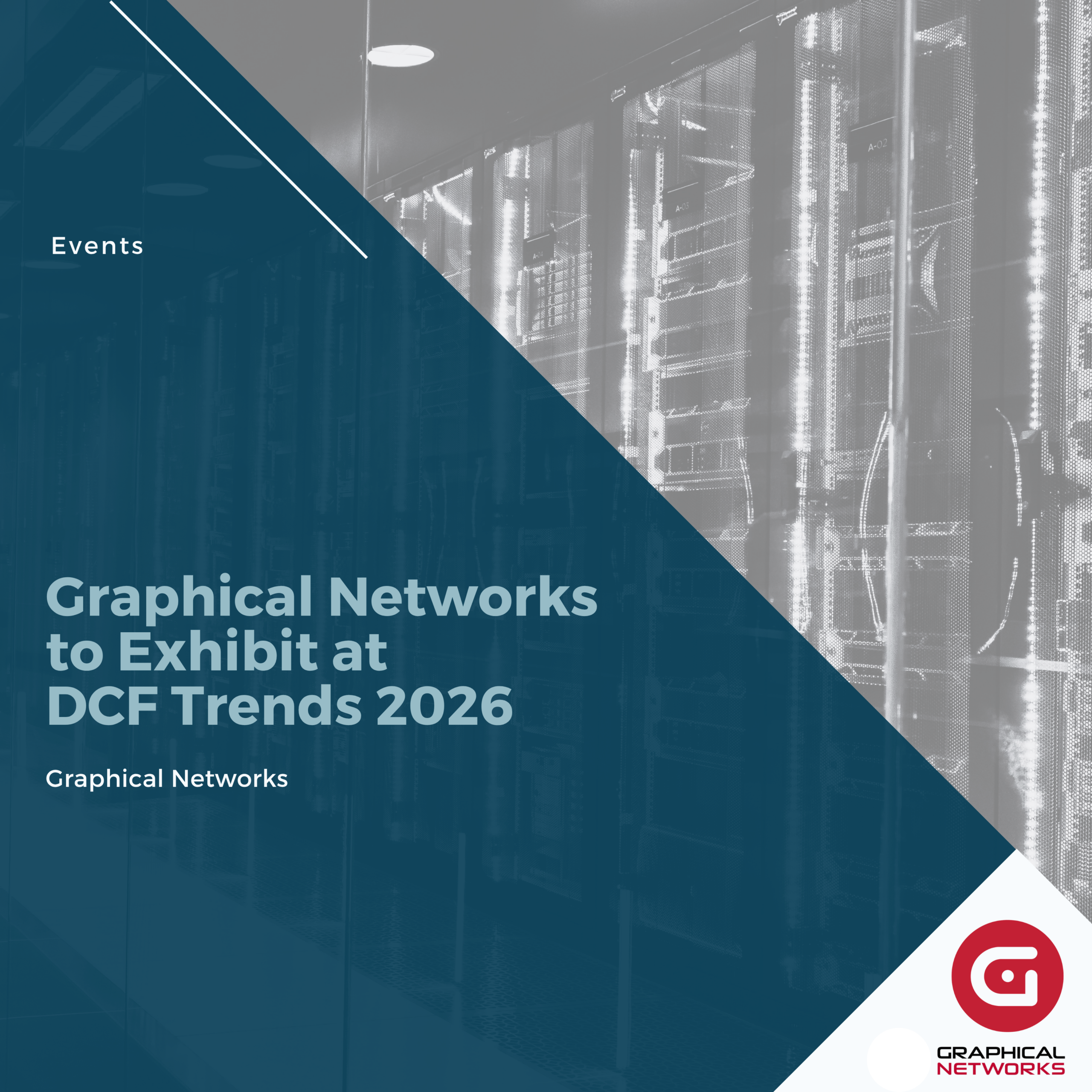 Graphical Networks to Exhibit at DCF Trends 2026