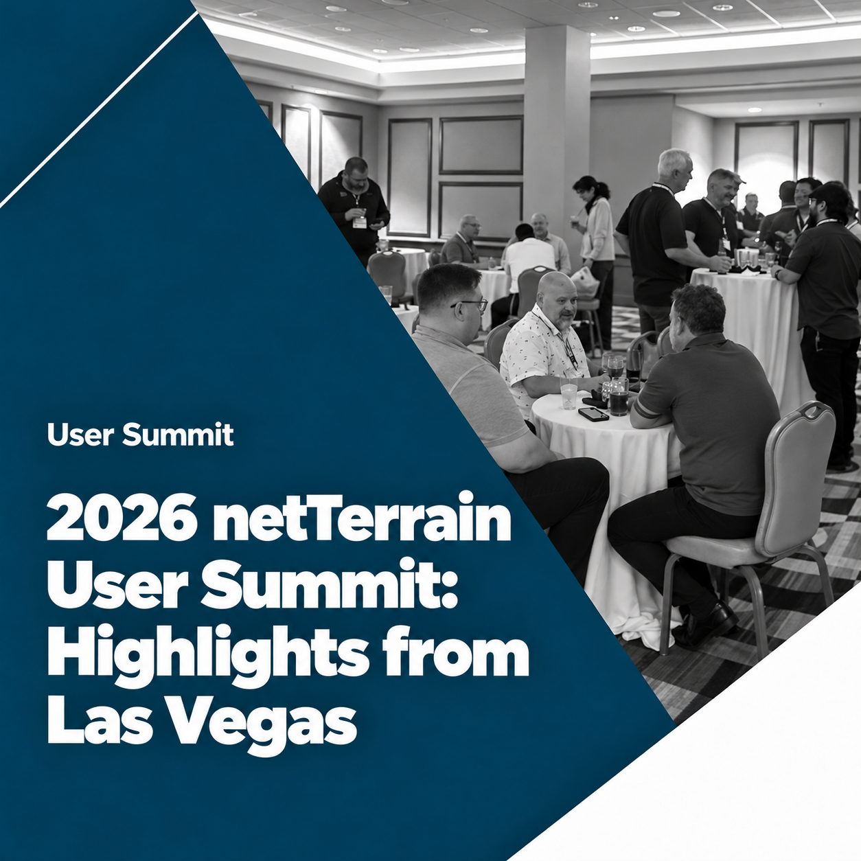 2026 netTerrain User Summit: Highlights from Las Vegas